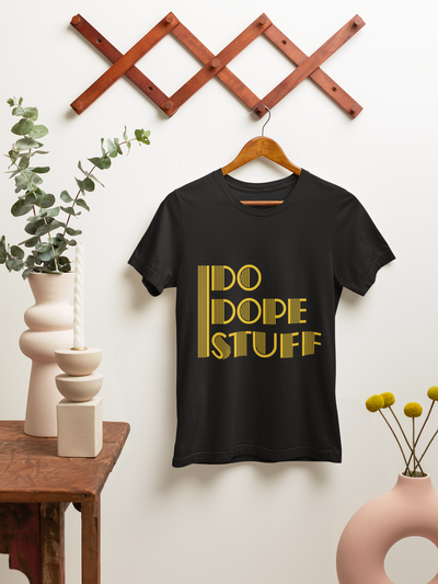 I Do Dope Stuff Motivational Tee - Yellow