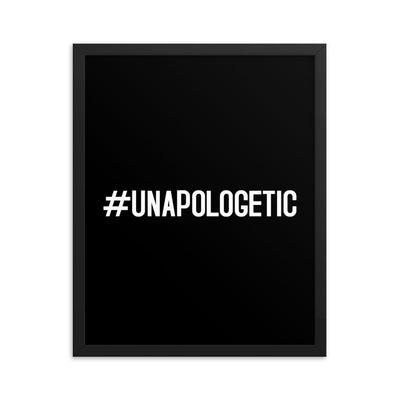#UNAPOLOGETIC FRAMED POSTER